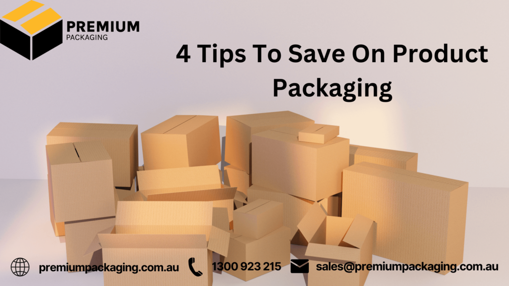 4 Tips To Save On Product Packaging