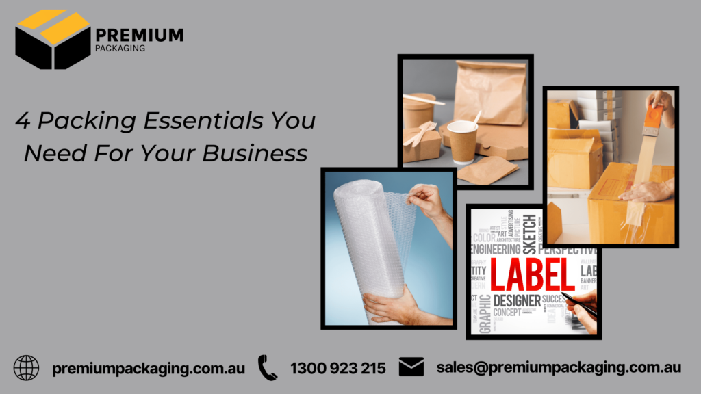 4 Packing Essentials You Need For Your Business