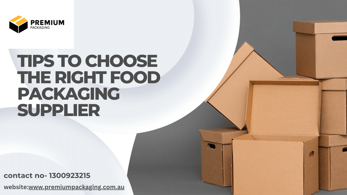 Tips to choose the right food packaging supplier