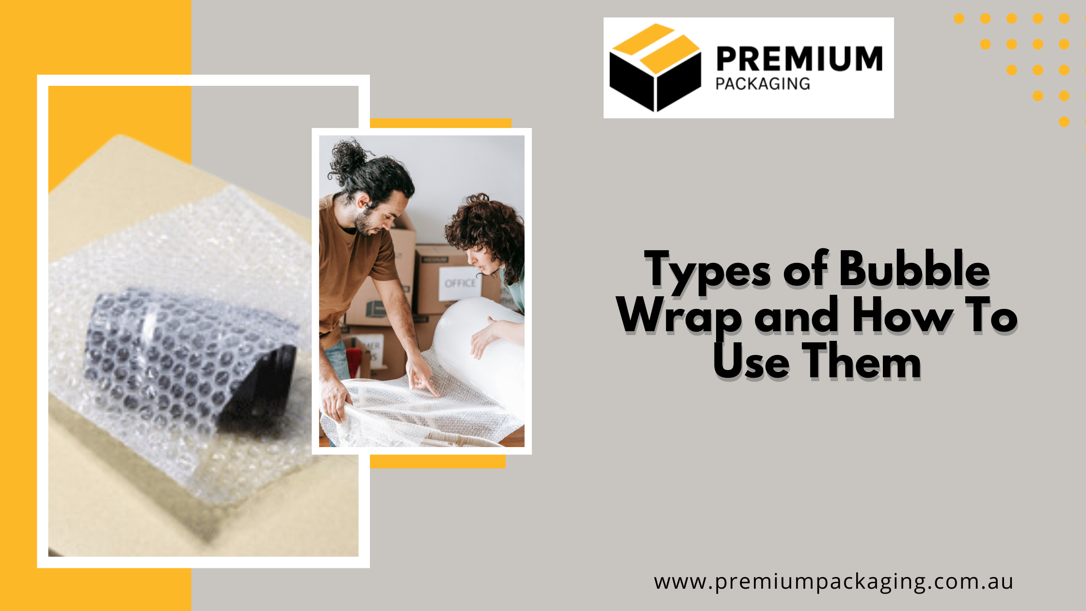 Types of Bubble Wrap and How To Use Them