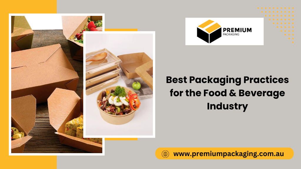 Best Packaging Practices for the Food & Beverage Industry