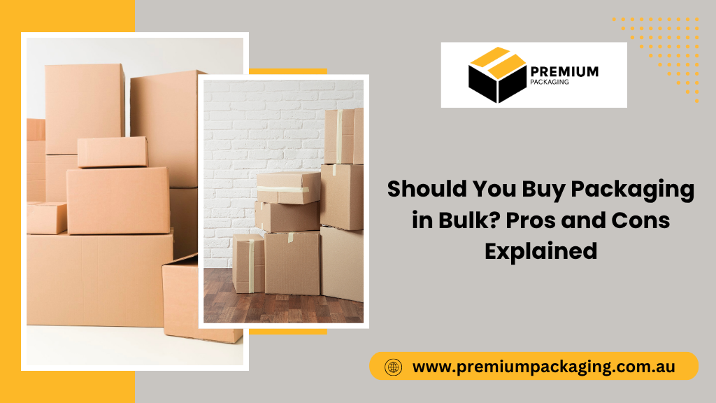 Should You Buy Packaging in Bulk? Pros and Cons Explained