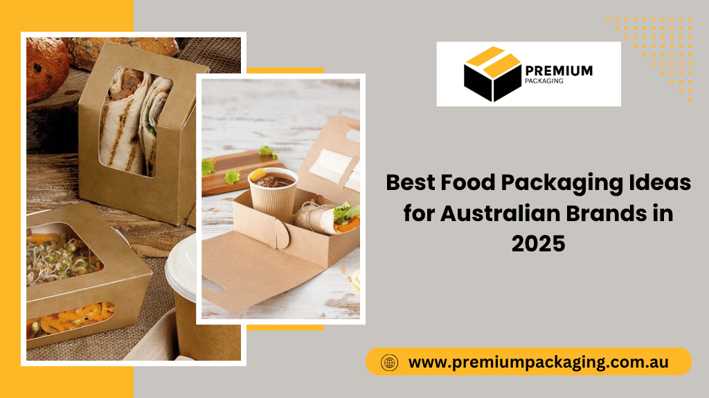 15 Best Food Packaging Ideas for Australian Brands in 2025
