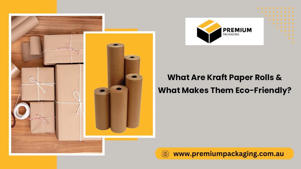 What Are Kraft Paper Rolls & What Makes Them Eco-Friendly