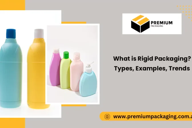 What is Rigid Packaging? Types, Examples, Trends