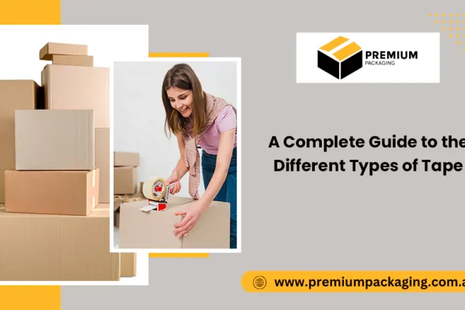 A Complete Guide to the Different Types of Tape