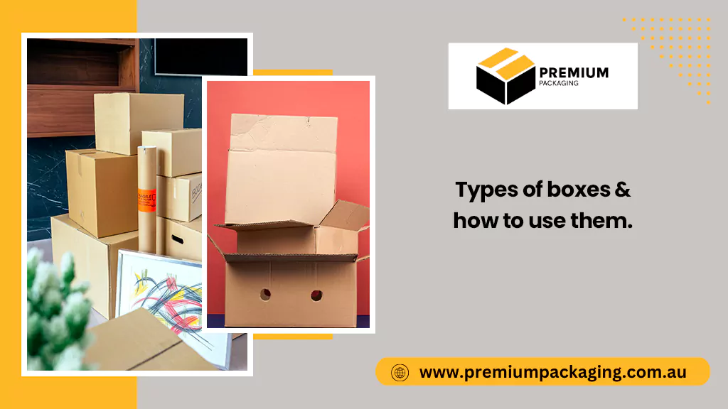 Types of Boxes and How to Use Them